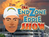 �End Zone Eddie�